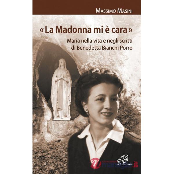 Madonna mi è cara». Maria nella vita e negli scritti di Benedetta Bianchi Porro («La)