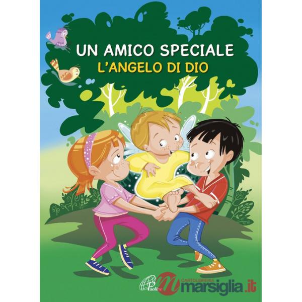 Amico speciale. L'Angelo di Dio. Ediz. illustrata (Un)