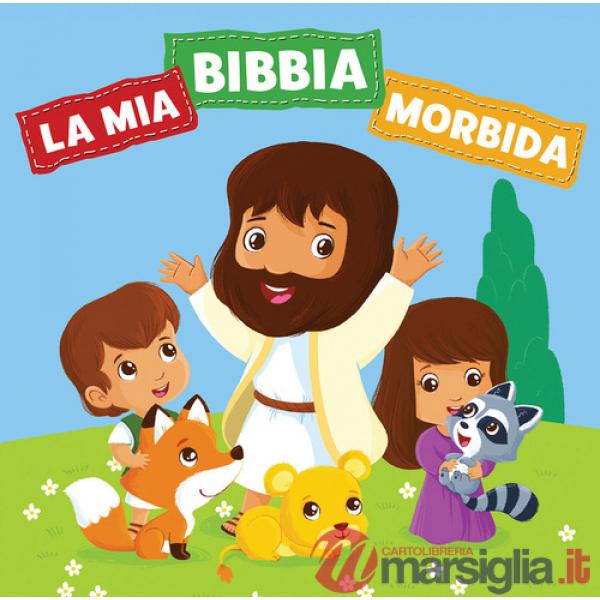 Mia Bibbia morbida. Ediz. a colori (La)