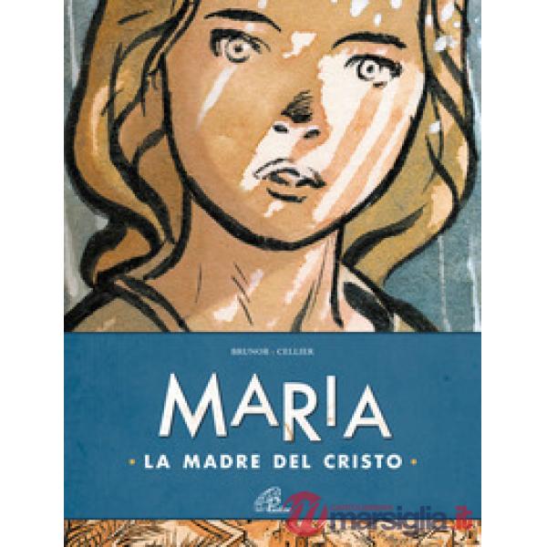 Maria. La madre del Cristo