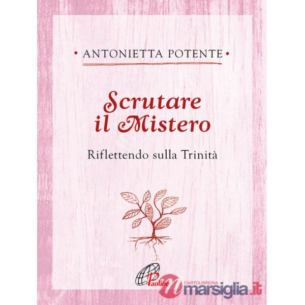 Scrutare il Mistero. Riflettendo sulla Trinità