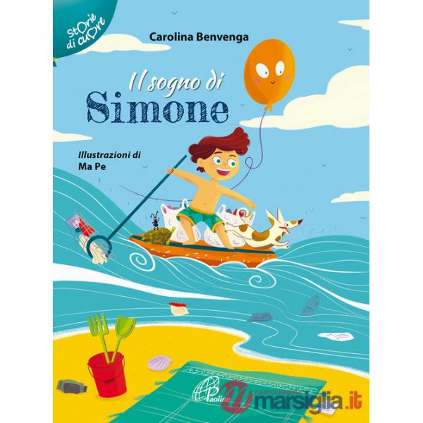 Sogno di Simone. Ediz. illustrata (Il)