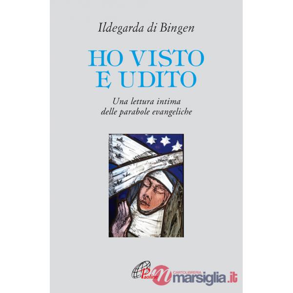 Ho visto e udito. Una lettura intima delle parabole evangeliche