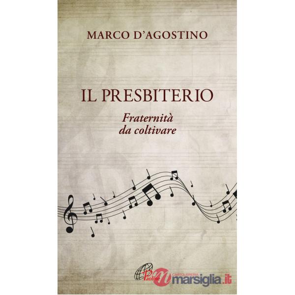 Presbiterio. Fraternità da coltivare (Il)