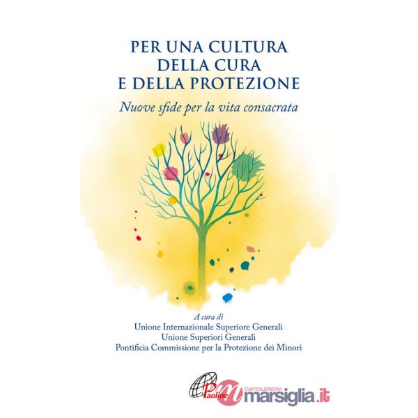 Per una cultura della cura e della protezione. Nuove sfide per la vita consacrata