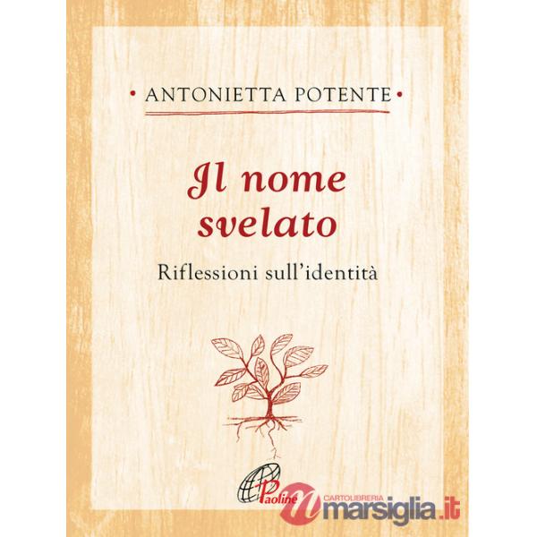 Nome svelato. Riflessioni sull'identità (Il)