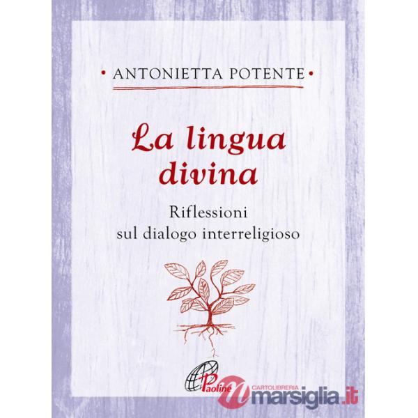Lingua divina. Riflessioni sul dialogo interreligioso (La)