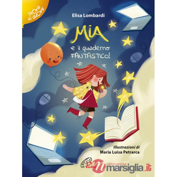 Mia e il quaderno fantastico. Ediz. a colori