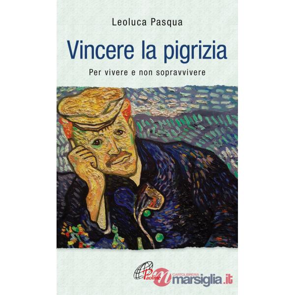 Vincere la pigrizia. Per vivere e non sopravvivere