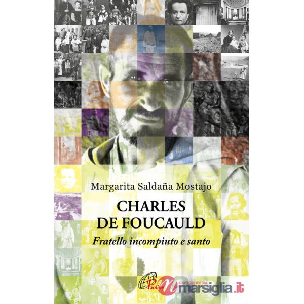 Charles de Foucauld. Fratello incompiuto e santo