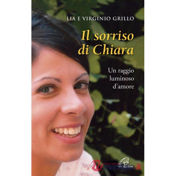 Sorriso di Chiara. Un raggio luminoso d'amore (Il)