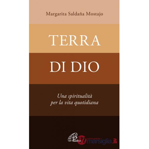 Terra di Dio. Una spiritualità per la vita quotidiana
