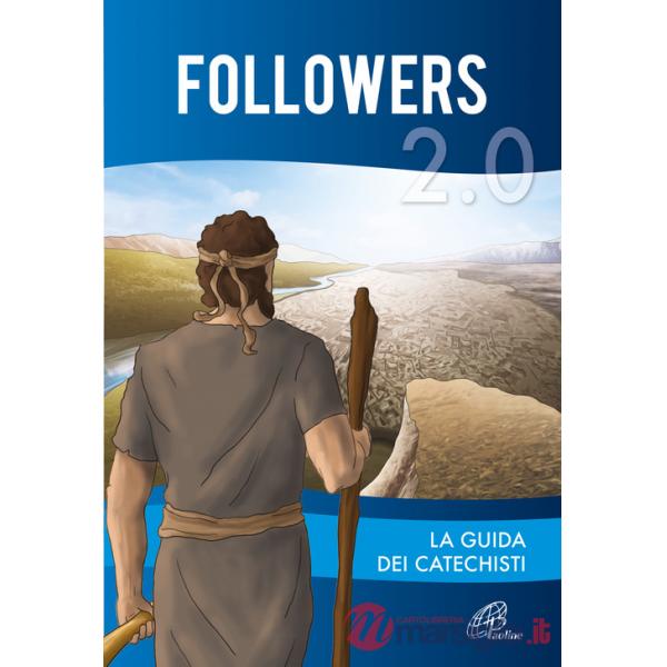 Followers 2.0. Guida dei catechisti. Ediz. illustrata