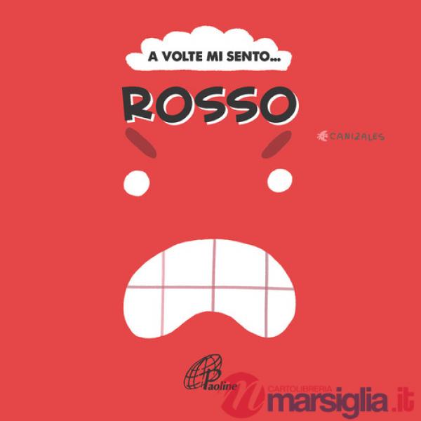 A volte mi sento... Rosso. Ediz. illustrata