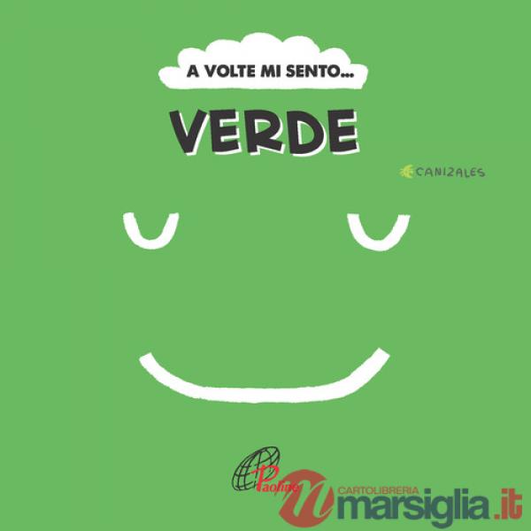 A volte mi sento... Verde. Ediz. illustrata