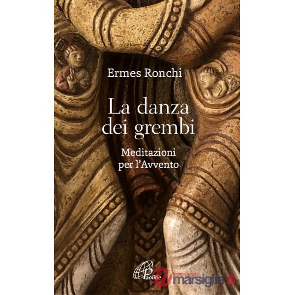 Danza dei grembi. Meditazioni per l'Avvento (La)