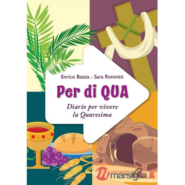 Per di qua. Diario per vivere la Quaresima. Ediz. illustrata