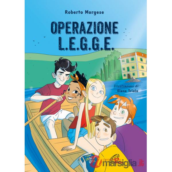 Operazione l.e.g.g.e.. Ediz. illustrata