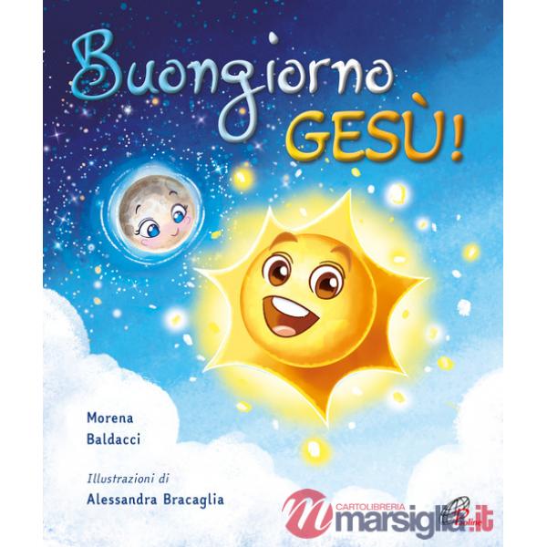 Buongiorno, Gesù! Ediz. a colori