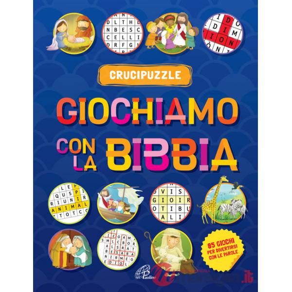 Giochiamo con la Bibbia. Crucipuzzle. Ediz. illustrata