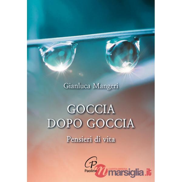 Goccia dopo goccia. Pensieri di vita