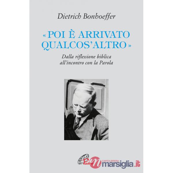 «Poi è arrivato qualcos'altro». Dalla riflessione biblica all'incontro con la Parola