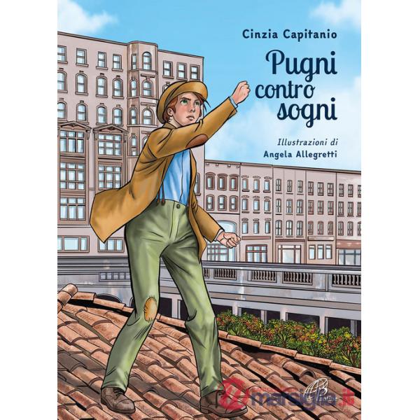 Pugni contro sogni. Ediz. illustrata