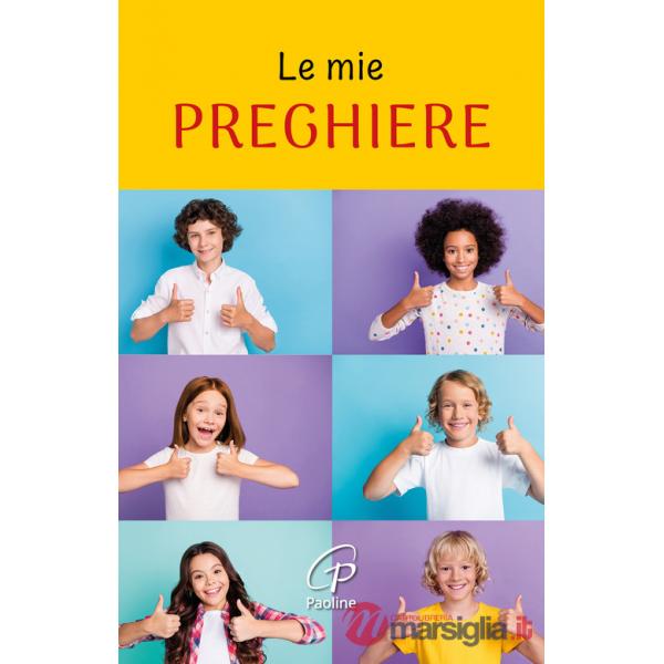 Mie preghiere. Ediz. illustrata (Le)