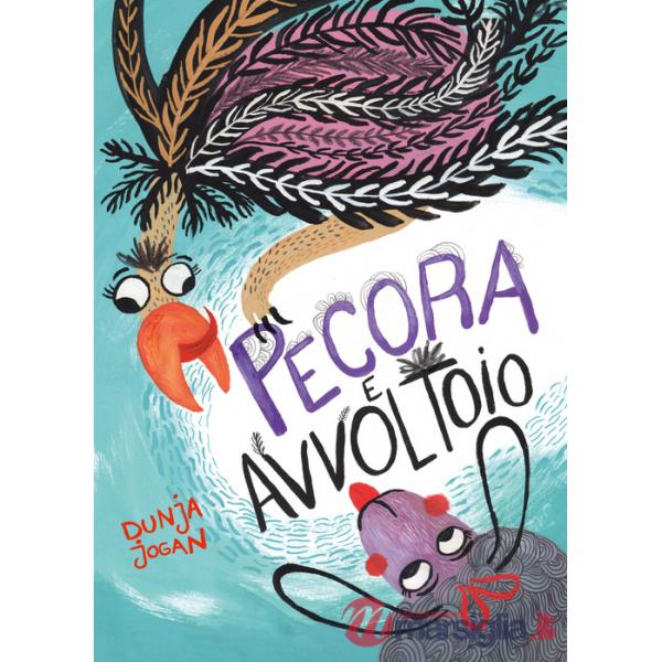 Pecora e avvoltoio. Ediz. illustrata