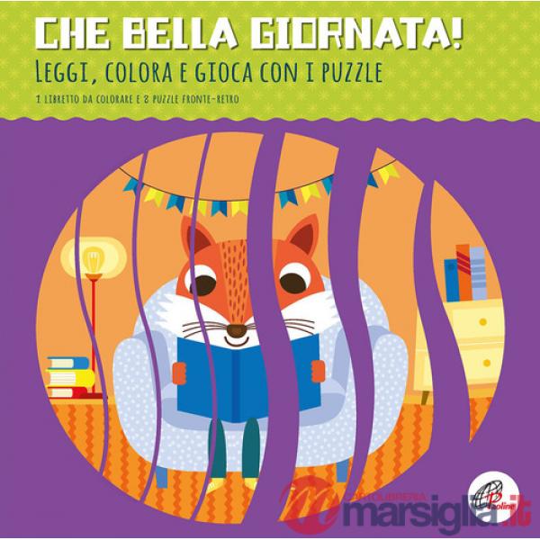 Che bella giornata! Leggi, colora e gioca con i puzzle. Ediz. illustrata. Con 8 puzzle