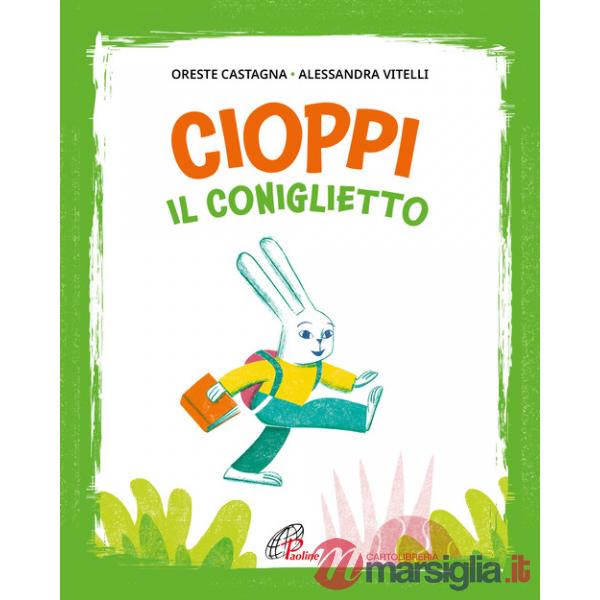 Cioppi il coniglietto. Ediz. illustrata