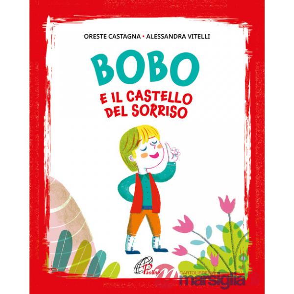Bobo e il castello del sorriso. Ediz. illustrata