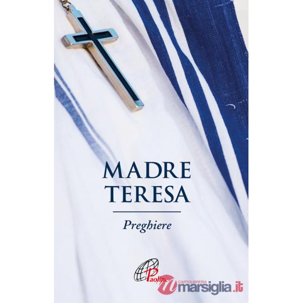 Madre Teresa. Preghiere. Ediz. illustrata