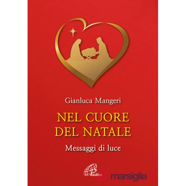 Nel cuore del Natale. Messaggi di luce. Ediz. illustrata