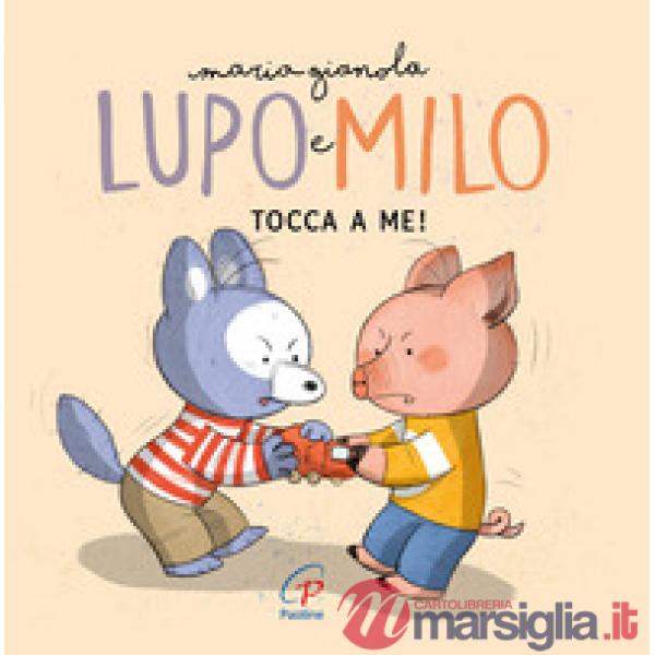 Tocca a me! Lupo e Milo. Ediz. a colori