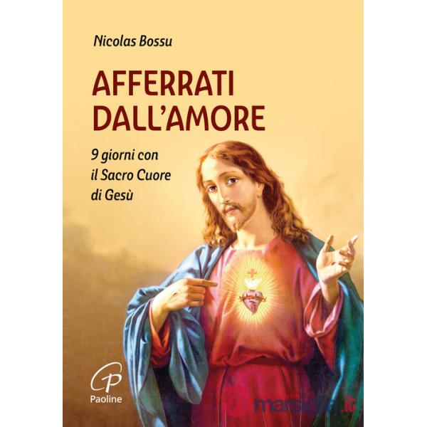 Afferrati dall'amore. 9 giorni con il Sacro Cuore di Gesù