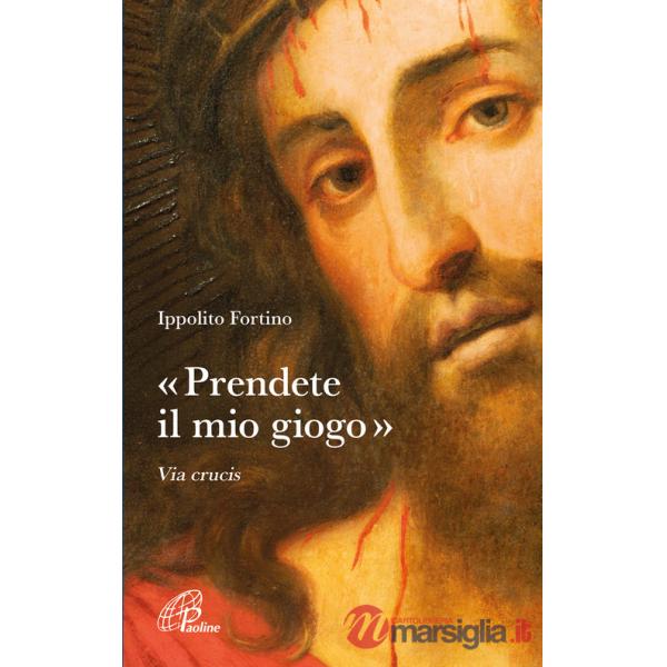 «Prendete il mio giogo». Via Crucis