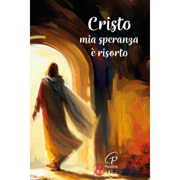 Cristo mia speranza è risorto