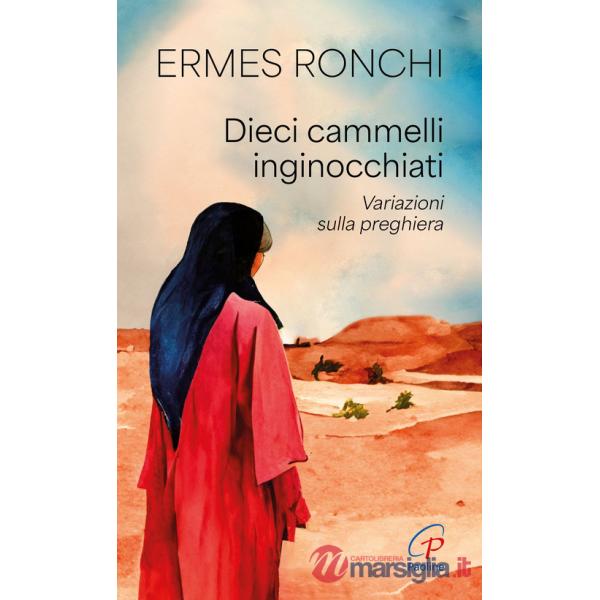 Dieci cammelli inginocchiati. Variazioni sulla preghiera