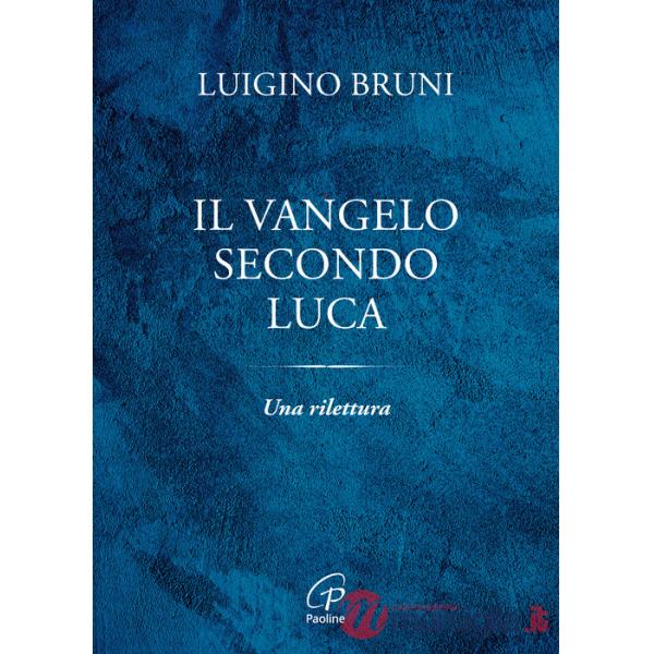 Vangelo secondo Luca. Una rilettura (Il)