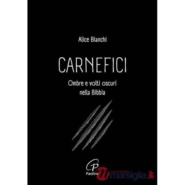 Carnefici. Ombre e volti oscuri nella Bibbia