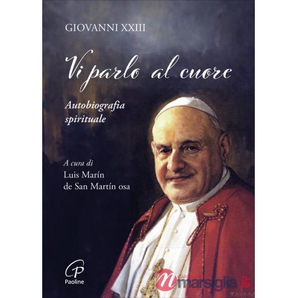 Vi parlo al cuore. Autobiografia spirituale