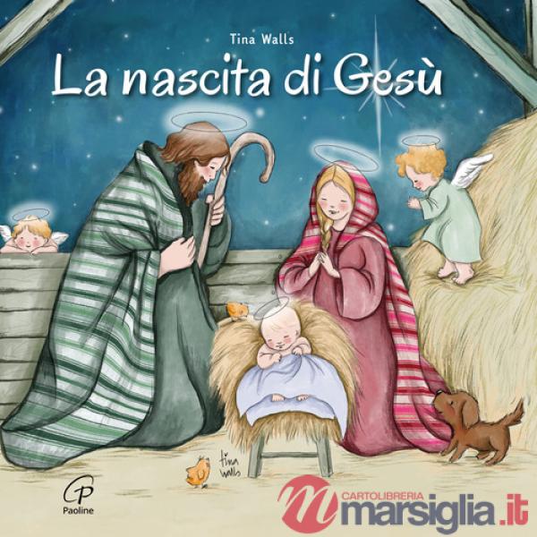 Nascita di Gesù. Ediz. illustrata (La)