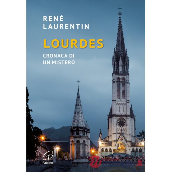 Lourdes. Cronaca di un mistero. Nuova ediz.