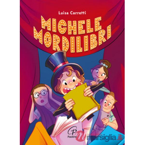 Michele mordilibri. Ediz. illustrata