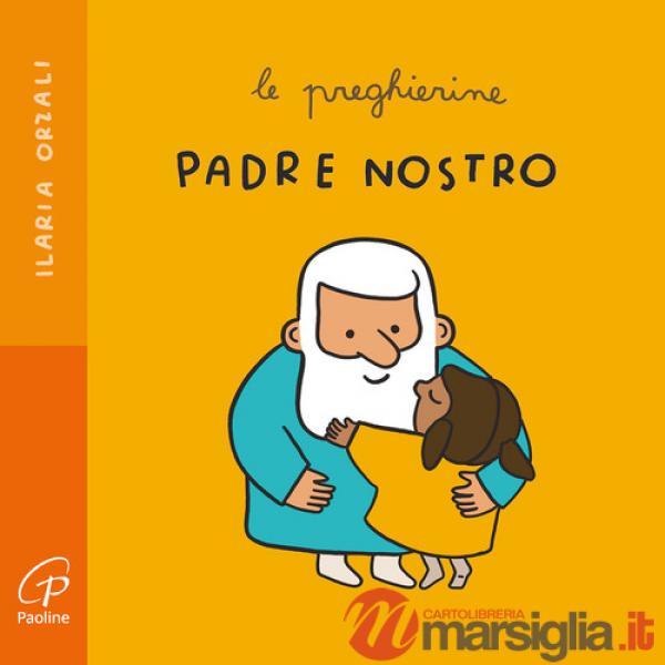 Padre nostro. Le preghierine. Ediz. a colori