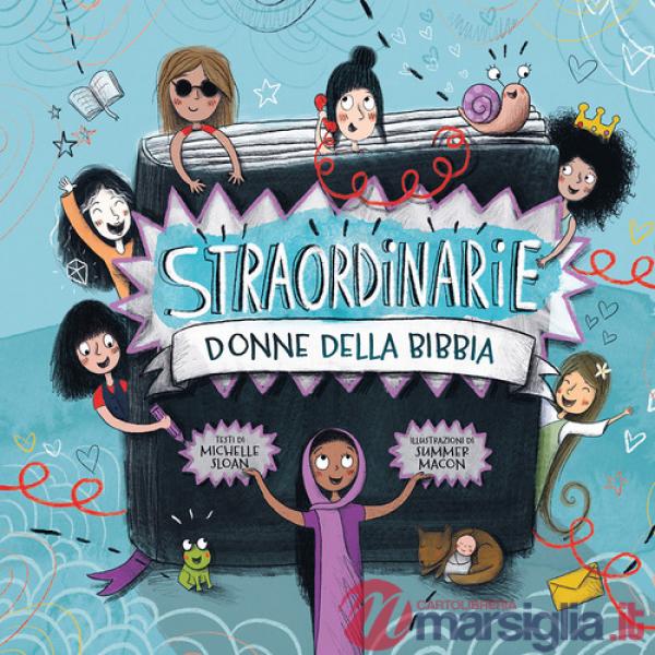 Straordinarie donne della Bibbia. Ediz. a colori