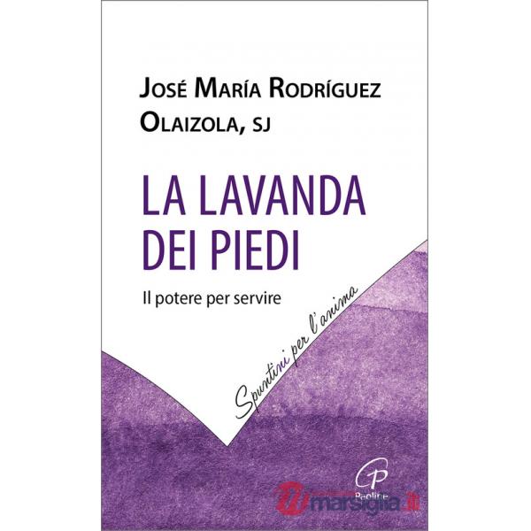 Lavanda dei piedi. Il potere per servire (La)