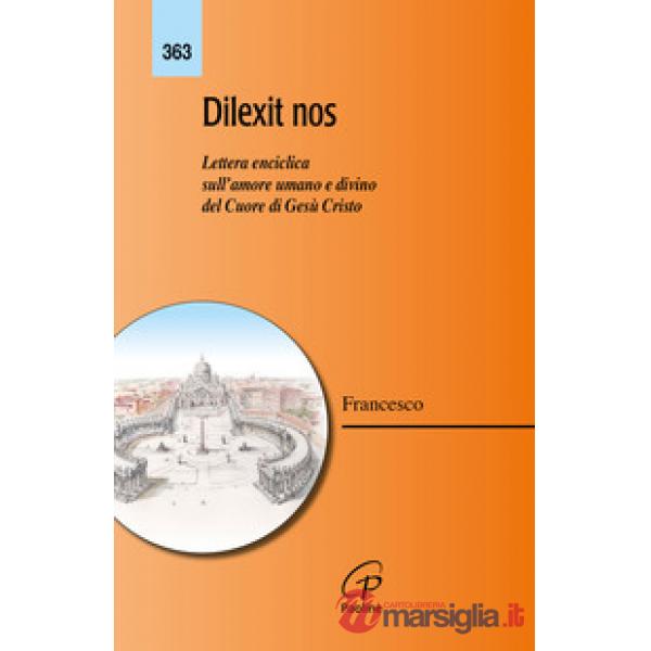 Dilexit nos. Lettera enciclica sull'amore umano e divino del cuore di Gesù Cristo