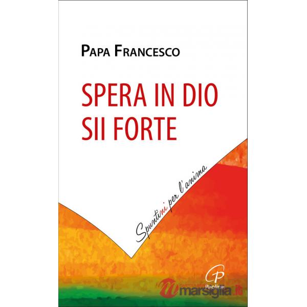 Spera in Dio, sii forte